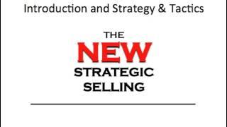 Miller Heiman Strategic Selling Part 1: Introduction and Strategy & Tactics