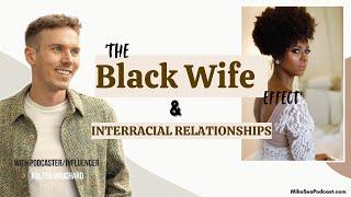 The ‘Black Wife Effect' & Interracial Relationships. #bwwm #interracialrelationships #swirling