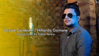 Dilshan Perera - Sayure Gambure | Nihanda Gamane (සයුරේ ගැඹුරේ | නිහඬ ගමනේ) Mashup Cover