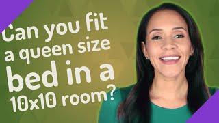 Can you fit a queen size bed in a 10x10 room?