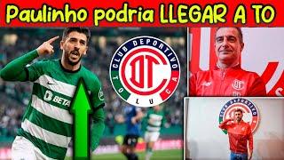  BOMBAZO en TOLUCA! paulinho LLEGA Como REFUERZO de Lujo para el SIGUIENTE CERTAMEN! Esto PASARA