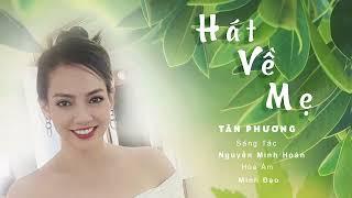 Hát Về Mẹ | Tân Phương - Sáng Tác: Nguyễn Minh Hoàn - Hòa Âm: Ns Minh Đạo