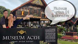 Museum Aceh 2021 - Tertua di Indonesia