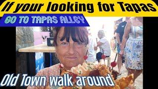 BENIDORM / TAPAS ALLEY / OLD TOWN / FOOD AND WALK ABOUT