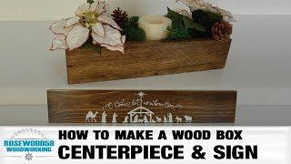 How To Make A Wood Box Centerpiece & A Christmas Painted Wood Sign