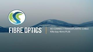 Fibre Optics - AE Connect Transatlantic Cable - Irish Sea Contractors