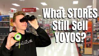 YoYo Hunt! - What STORES Still Sell YOYOS?