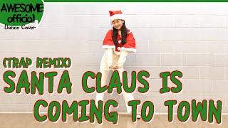 나하은(Na Haeun) - SANTA CLAUS IS COMING TO TOWN (TRAP REMIX)  - Choreo by J.H