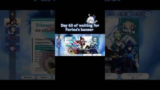 Day 63 of waiting for Furina's banner #genshinimpact #furina #genshin