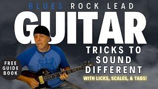 Blues Rock Guitar Tricks Lead Soloing Sound Different with TABS SCALES