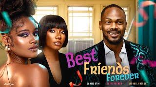 Best Friends Forever - Daniel effiong / Shine rosman /Racheal Anthony