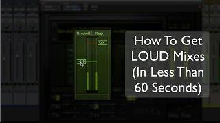 How To Get Loud Mixes (In Less Than 60 Seconds) - TheRecordingRevolution.com