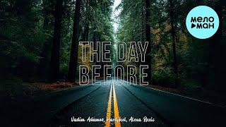 Vadim Adamov, Hardphol, Alena Roxis - The Day Before (Single 2024)