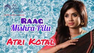 Raag - Mishra Pilu | Hindustani Classical Music |  performed by:-Atri Kotal....