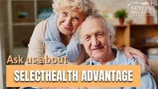 Ask Us About SelectHealth Advantage in Utah | Skyline Insurance Agency