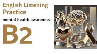 B2 English Listening Practice - mental health awareness