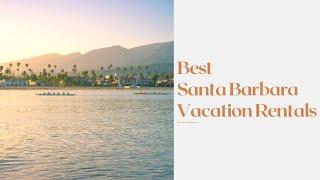 Best Santa Barbara Vacation Rentals