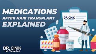 Dr.Cinik Hair Transplant | Medications After Hair Transplant Explained