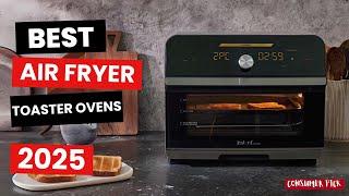 Best Air Fryer Toaster Ovens 2025 - (Which One Is The Best?)