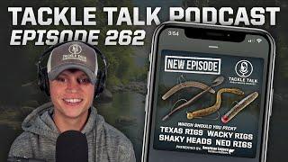 Ep. 262 - Texas Rigs vs. Wacky Rigs vs. Ned Rigs vs. Shaky Heads