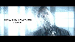 Time, The Valuator - Vibrant (OFFICIAL MUSIC VIDEO)