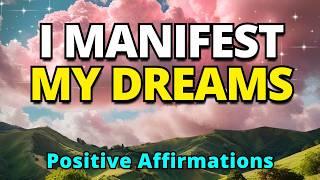 I Manifest My Dream Life | Positive Gratitude Morning Affirmations For Abundance, Wealth and Success