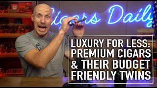 Luxury for Less: Premium Cigars and Their Budget-Friendly Twins