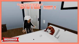 "SISTER" [PART 1] - Sad Brookhaven Story // Hxyila