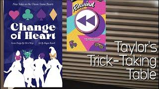 Change of Heart & Rewind ~ Taylor's Trick-Taking Table