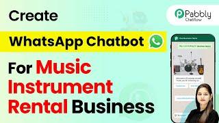 How to Create a WhatsApp Chatbot for Your Music Instrument Rental Business