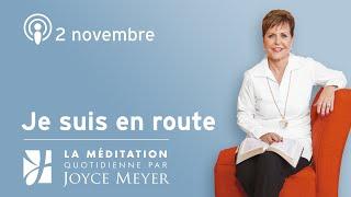 2. novembre | Je suis en route – Méditation Quotidienne par Joyce Meyer