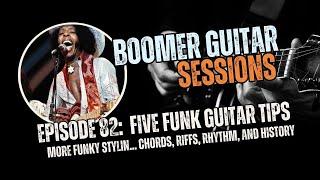 Boomer Guitar Sessions | Ep83 "Five Funk Guitar (Meta) Tips"