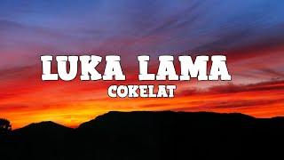 Cokelat - Luka Lama (lyrics)