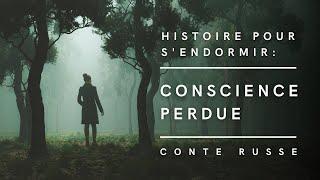 Conscience Perdue | Conte Russe | Histoire pour s'endormir