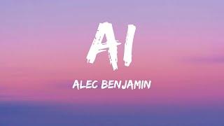 Alec Benjamin - AI (Lyrics)