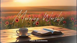  ️MORNING WORSHIP | Gospel Worship Songs | LYRICS