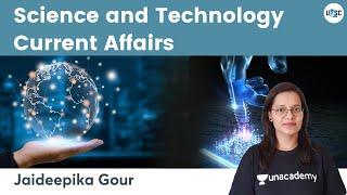 Science and Technology | Current Affairs | Jaideepika Gour | UPSC CSE IAS | UPSC 101
