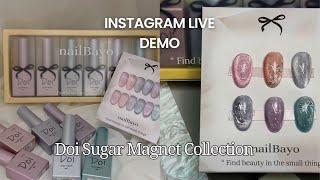 Nailbayo Doi Sugar Magnet Collection Demo - Instagram Live Recording