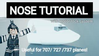 Boeing 707/ 727/ 737 "Nose Tutorial" |  Roblox Plane Crazy