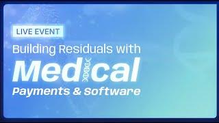 Building Residuals with Medical Payments & Software | Live Event Recap