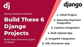 Build these 6 Awesome Projects in Django in Hindi