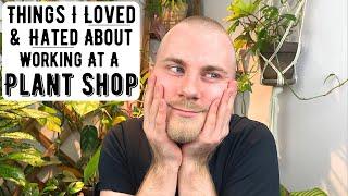 My Favorite AND Least Favorite Things About Working At A Plant Shop