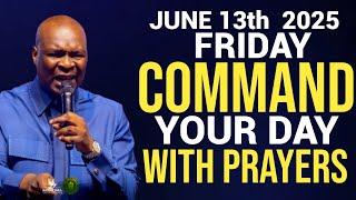[Friday, 13th June, 2025] Command Your Day With This Powerful Prayer by Apostle Joshua Selman