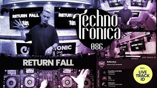 Return Fall - Techno Tronica ep.086 | Techno (Peaktime)