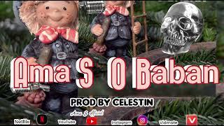 AMA S_-_O BABAN_-PROD-BY-_CELESTIN(ADMDD)