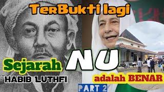 Bukti sejarah, Banyak saksi mata yang hadir.. kebenaran sejarah NU Habib Luthfi bin Yahya