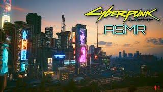 Cyberpunk 2077 ASMR  Walking to the Outskirts of Night City  Long Ear to Ear Ramble