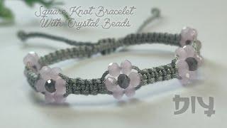 DIY Square Knot Bracelet With Crystal Beads | Macrame Bracelet Tutorials