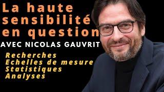 Hypersensibilité ou Haute Sensibilité? avec Nicolas Gauvrit