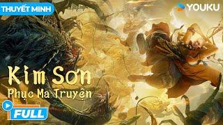 [THUYẾT MINH] Kim Sơn Phục Ma Truyện | Invisible Guard | Nghiệt Duyên Của Bạch Xà | Phim Lẻ YOUKU